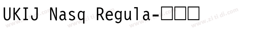 UKIJ Nasq Regula字体转换